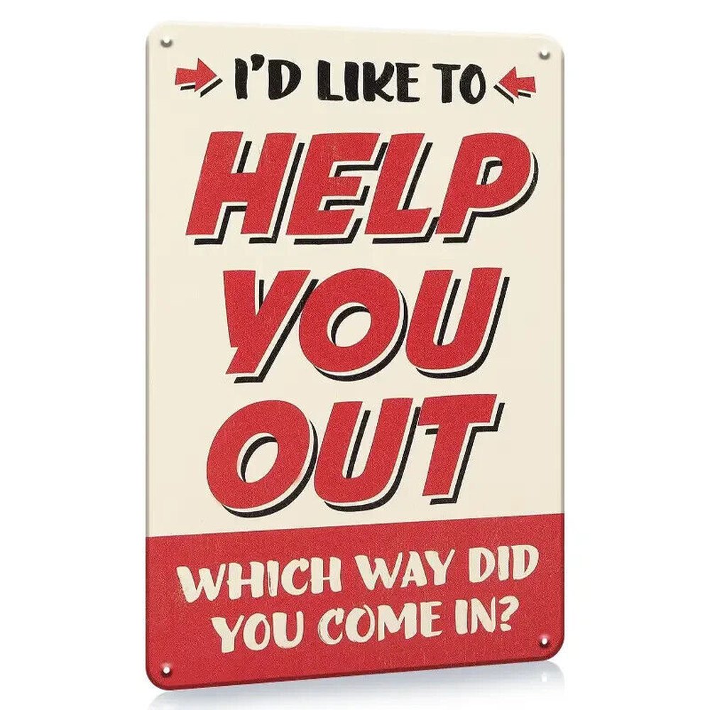I Would Like To Help You Out - Which Way Did You Come In? 8" x 12" Metal Sign Home & Garden:Home Décor:Plaques & Signs Style Your Walls